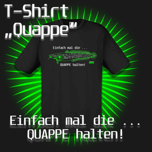 T-Shirt "Einfach mal die ... QUAPPE halten!"